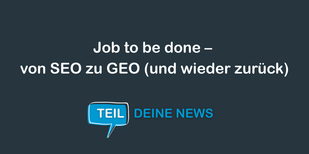 Blogartikel Job to be done – von SEO zu GEO (und wieder zurück) doppeltspitze